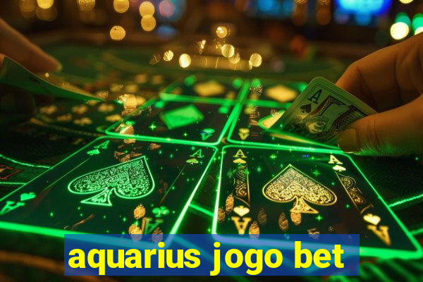 aquarius jogo bet